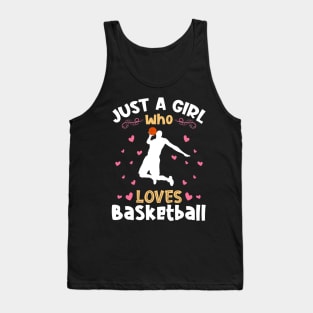 Just a Girl who Loves Basketball Tank Top